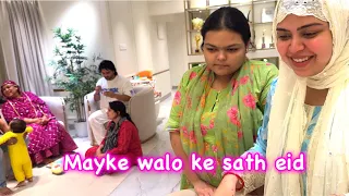 Dono Behno ki Ladai | Mayke walo ke sath Phir se Eid