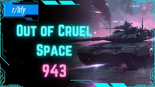 Out of Cruel Space #943 - HFY Humans are Space Orcs Reddit Story