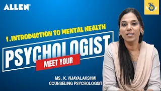 Meet your Psychologist - Introduction to Mental Health