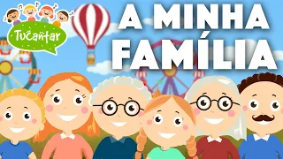 A Minha Família (Dia da Família) 👨‍👩‍👧‍👦 | Tucantar - Música Infantil