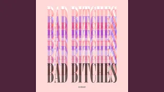 Bad Bitches