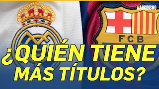 🟢🏆 ¿QUIÉN TIENE más TÍTULOS? | EL REAL MADRID pasa por ENCIMA del FC BARCELONA 💥🔥