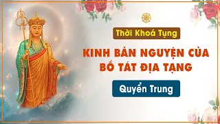 [Thời Khoá Trưa] Ngày 20/08/2021 - Quyển Trung - Kinh Địa Tạng