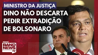 Ministro da Justiça não descarta pedir extradição de Bolsonaro