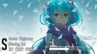 Nightcore : Missing You - 「MY FIRST STORY 」