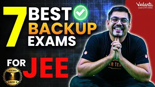 7 Best Backup Exams for JEE💯 | JEE 2024 Backup Plan🔥| Harsh Sir | Vedantu JEE Made Ejee