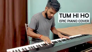 TUM HI HO- AASHIQUI 2 (EPIC Piano Cover) Yash Singh