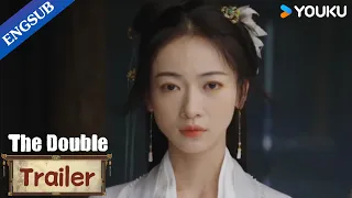 [ENGSUB] EP10-12 Trailer: Jiang Li finally meets the Princess | The Double | YOUKU