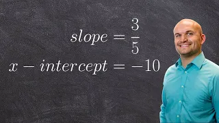 Writing an equation given the slope and x intercept