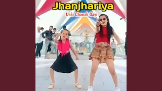 Jhanjhariya Uski Chanak Gayi