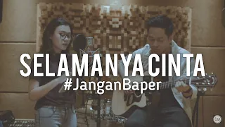 #JanganBaper D'Cinnamons - Selamanya Cinta (Cover)