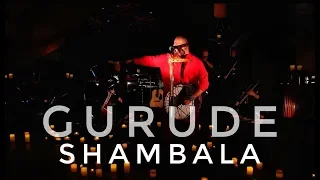 SHAMBALA LIVE / GURUDE