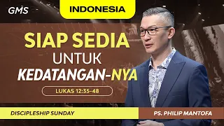 Indonesia | Siap Sedia Untuk KedatanganNya - Ps. Philip Mantofa (Official GMS Church)