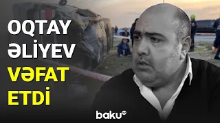 Oqtay Əliyev vəfat etdi - BAKU TV