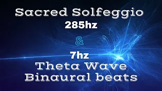 Healing frequency 285Hz and 7Hz theta waves binaural beats