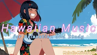 Hawaiian Music for Relaxation and Study