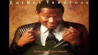 Luther Vandross   Never Too Much Dj HH 2022 Club Remix