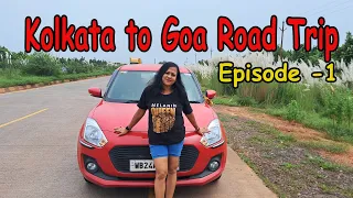 Kolkata to Goa Road Trip by Car 2023 Ep 1 II via Vizag full road Information