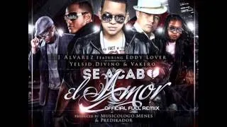 J Alvarez Ft. Divino, Yelsid, Eddy Lover & Vakero - Se Acabo El Amor (Official Full Remix)