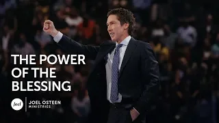 The Power of The Blessing | Joel Osteen