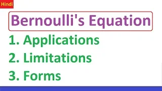 (Hindi)Applications, Limitations, Forms of Bernoulli's Equation | Fluid Mechanics