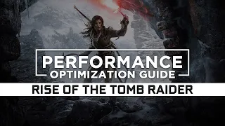 Rise of the Tomb Raider - How to Reduce/Fix Lag and Boost/Improve Performance