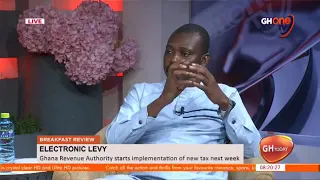E-Levy Explained | GRA To Start New Tax From 1st May | GHToday | GHOneTV