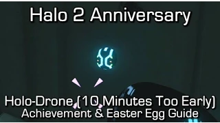 Halo 2 Anniversary - Holo-Drone (10 Minutes Too Early) Achievement & Easter Egg Guide