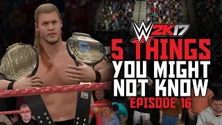 WWE 2K17 - 5 Things You Might Not Know! #16 (Ladder Tips, Bonus OMGs, Hidden Moves & More)