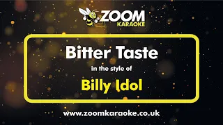 Billy Idol - Bitter Taste - Karaoke Version from Zoom Karaoke