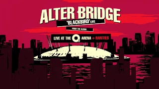 Alter Bridge: "Blackbird" Live at The O2 Arena (Official Video)