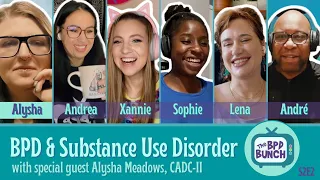 The BPD Bunch: S2E2 - BPD & Substance Use Disorders