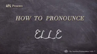 How to Pronounce ELLE (Real Life Examples!)