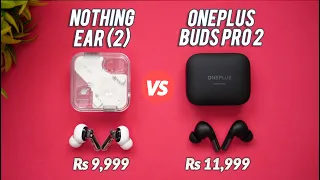 Nothing Ear (2) vs OnePlus Buds Pro 2 Comparison- Which one should you Buy?