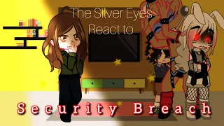 The Silver Eyes react to Security Breach | original | [credit in desc]