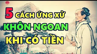 5 Cách Ứng Xử Khi Có Tiền và Khi Hết Tiền để sống Khôn Ngoan Hơn