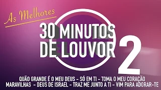 MELHORES LOUVORES Vol.2 (Seleção Louvor Gospel - TOP)