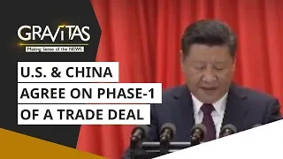 Gravitas: U.S. & China agree on phase-1 of a trade deal