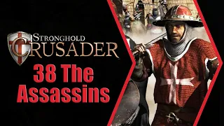 Stronghold Crusader - 38 The Assassins (with commentary)