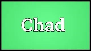 Chad Meaning