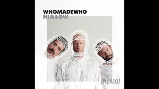 WhoMadeWho - Hi & Low (Sellens Remix)