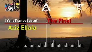 The Final Set Mixed By Aziz Ellala