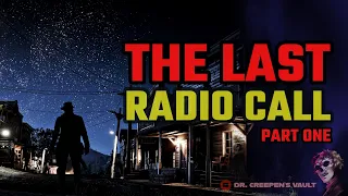 The Last Radio Call: Part 1 | EPIC APOCALYPSE CREEPYPASTA SERIES