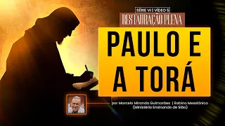 Paulo e a Torá — 1ª Parte — Restauração Plena | Série VI — Vídeo 5