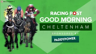 Good Morning Cheltenham | Day 2 Preview | Paul Kealy, Jerry McGrath, David Jennings & Natalie Green