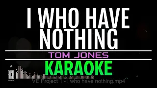 I WHO HAVE NOTHING | TOM JONES | KARAOKE