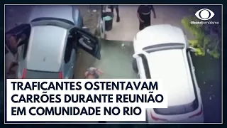 Traficantes ostentavam carrões durante reunião em comunidade no Rio  | Jornal da Band