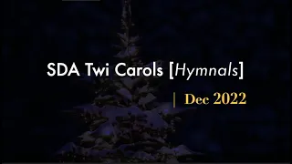 SDA Twi Carols (Medley Pt. X) | December 2022 | Lynessa D.