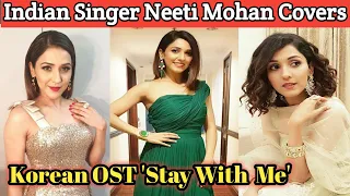 Indian Singer Neeti Mohan Covers Korean OST 'Stay With Me'