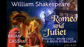 "ROMEO and JULIET" Film Movie - William Shakespeare - Dir: Brian Cass / Prod: B Cass & Anya Rybalova